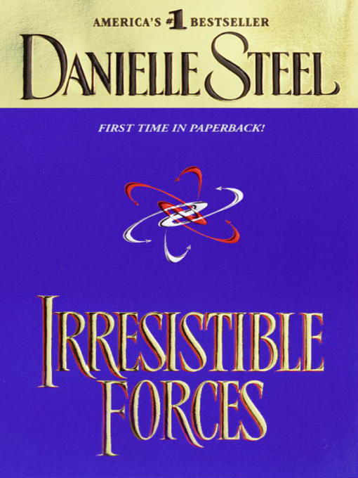 Title details for Irresistible Forces by Danielle Steel - Wait list
